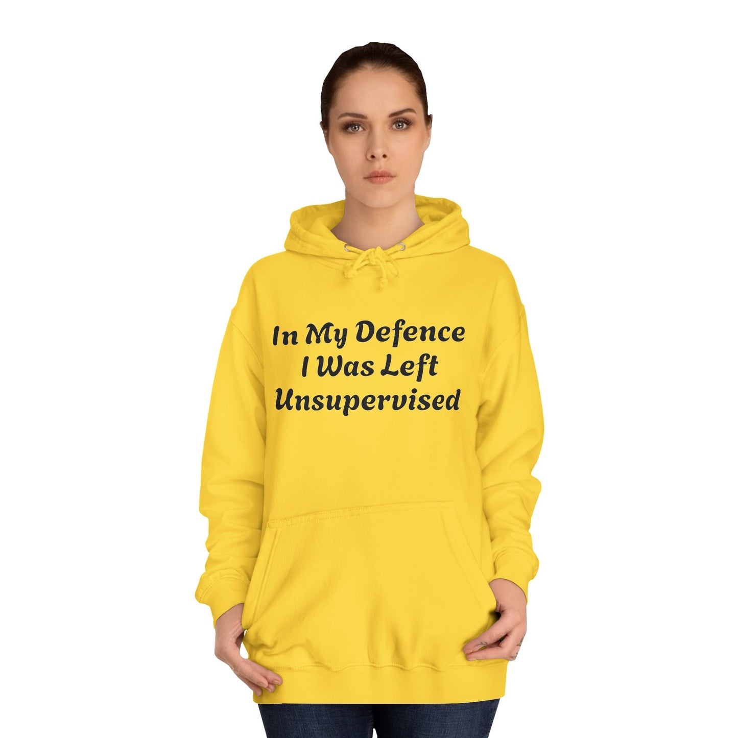 In my Defence I was left Unsupervised Unisex Hoodie Printify