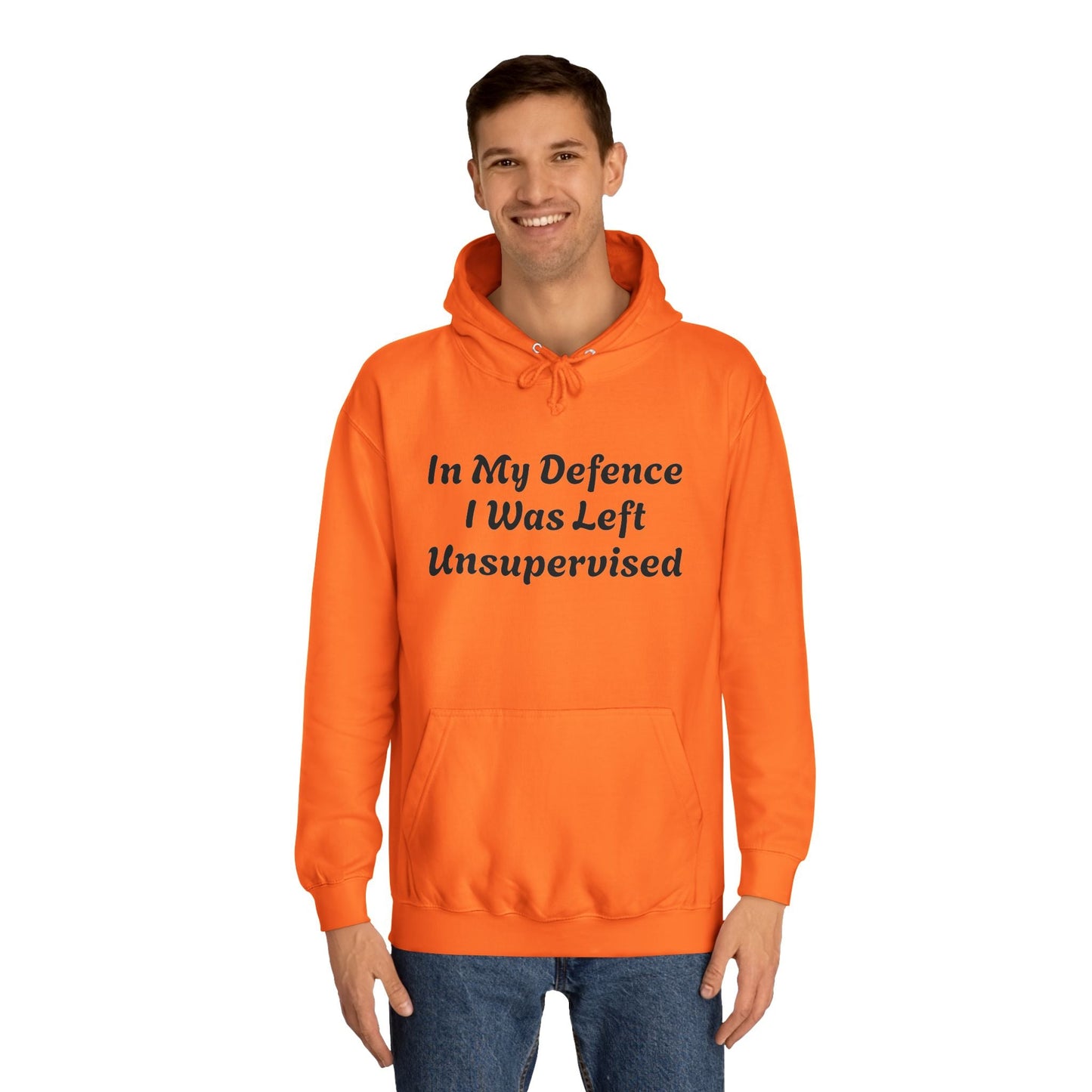 In my Defence I was left Unsupervised Unisex Hoodie Printify