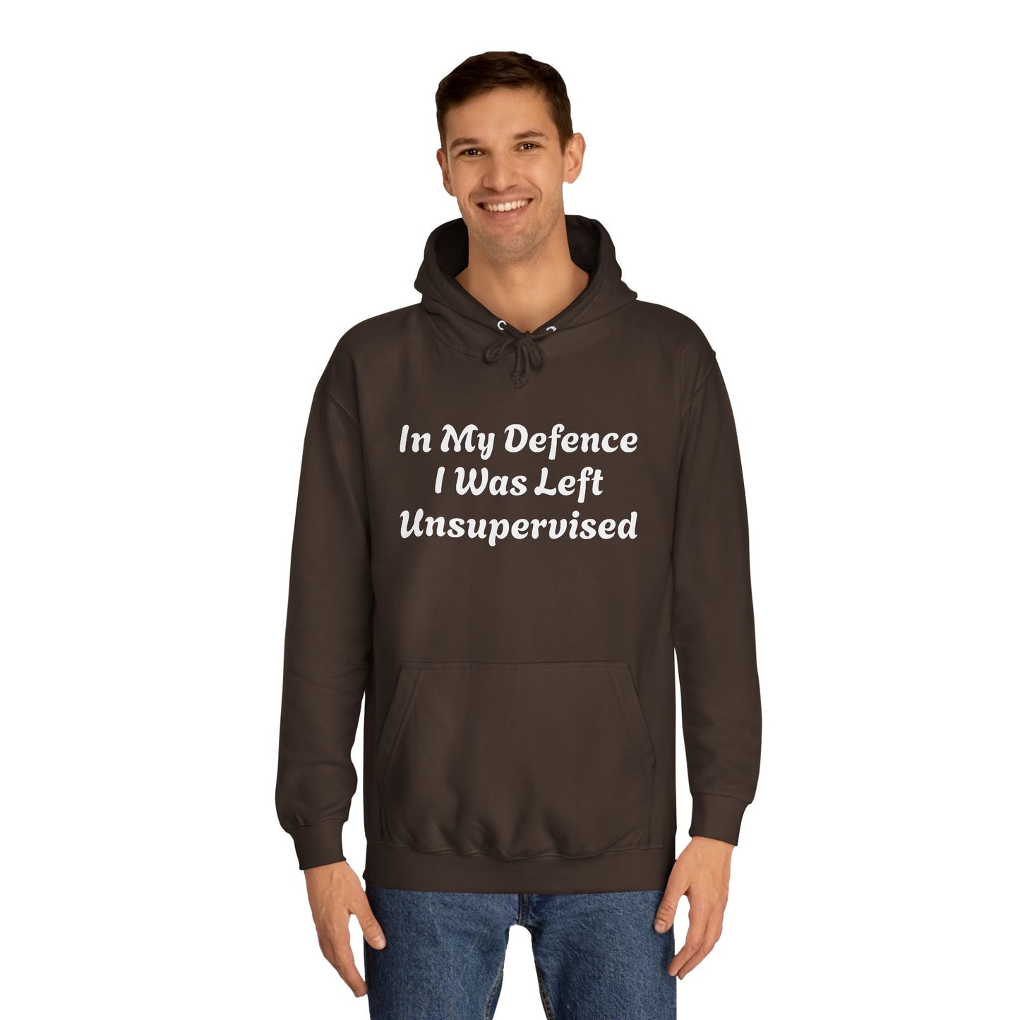 In my Defence I was left Unsupervised Unisex Hoodie Printify