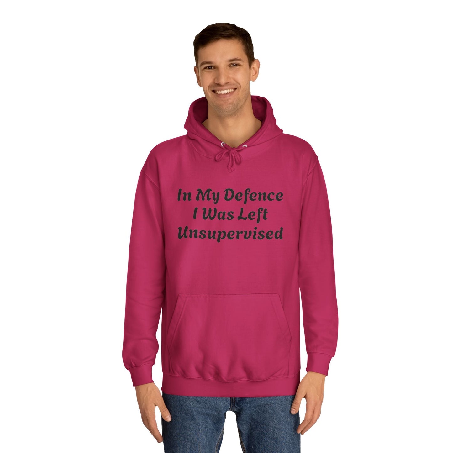 In my Defence I was left Unsupervised Unisex Hoodie Printify