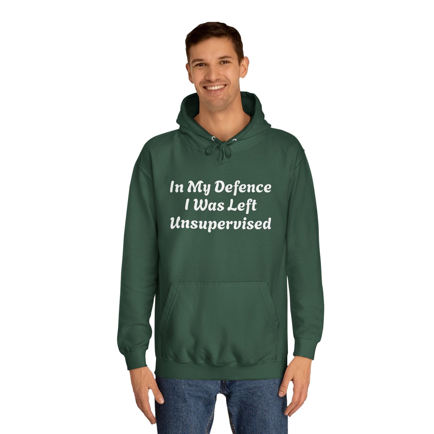 In my Defence I was left Unsupervised Unisex Hoodie Printify
