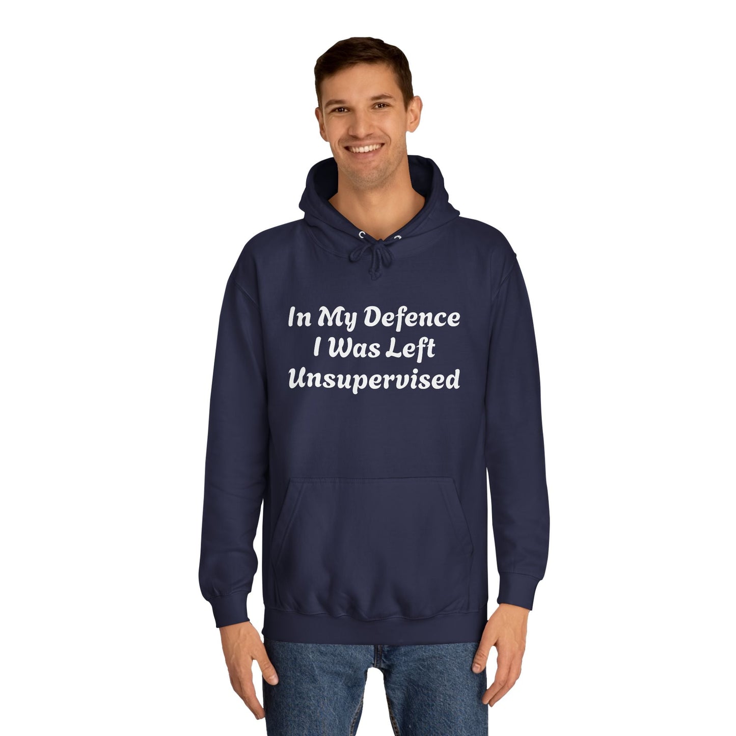 In my Defence I was left Unsupervised Unisex Hoodie Printify