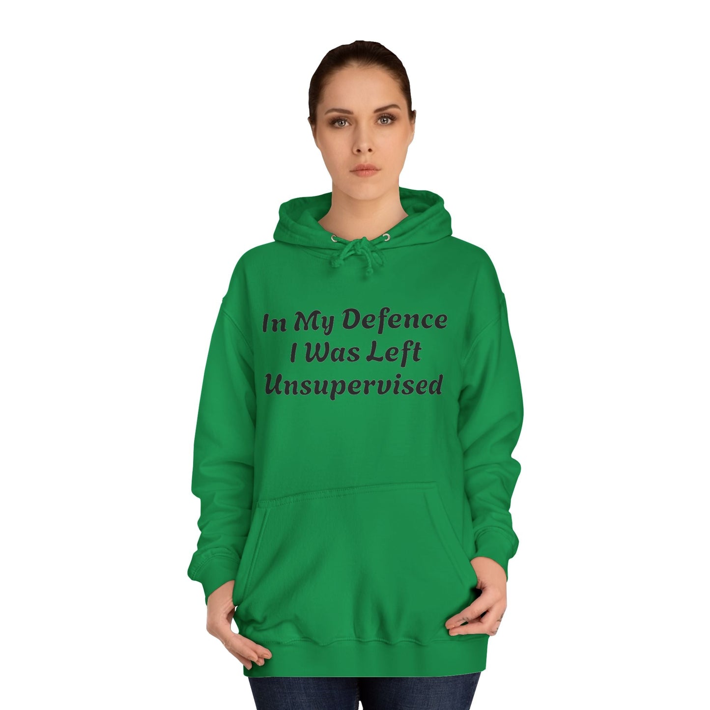 In my Defence I was left Unsupervised Unisex Hoodie Printify