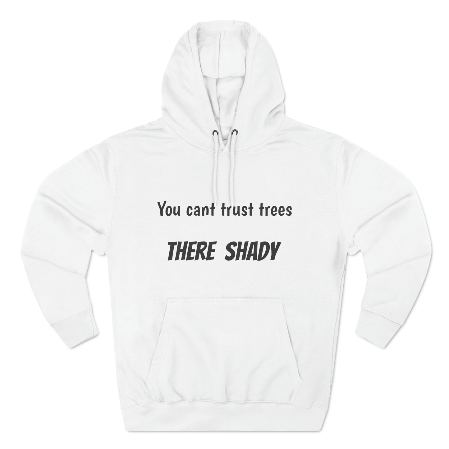 You cant trust trees there shady Fleece Unisex Elite Hoodie - KNACK