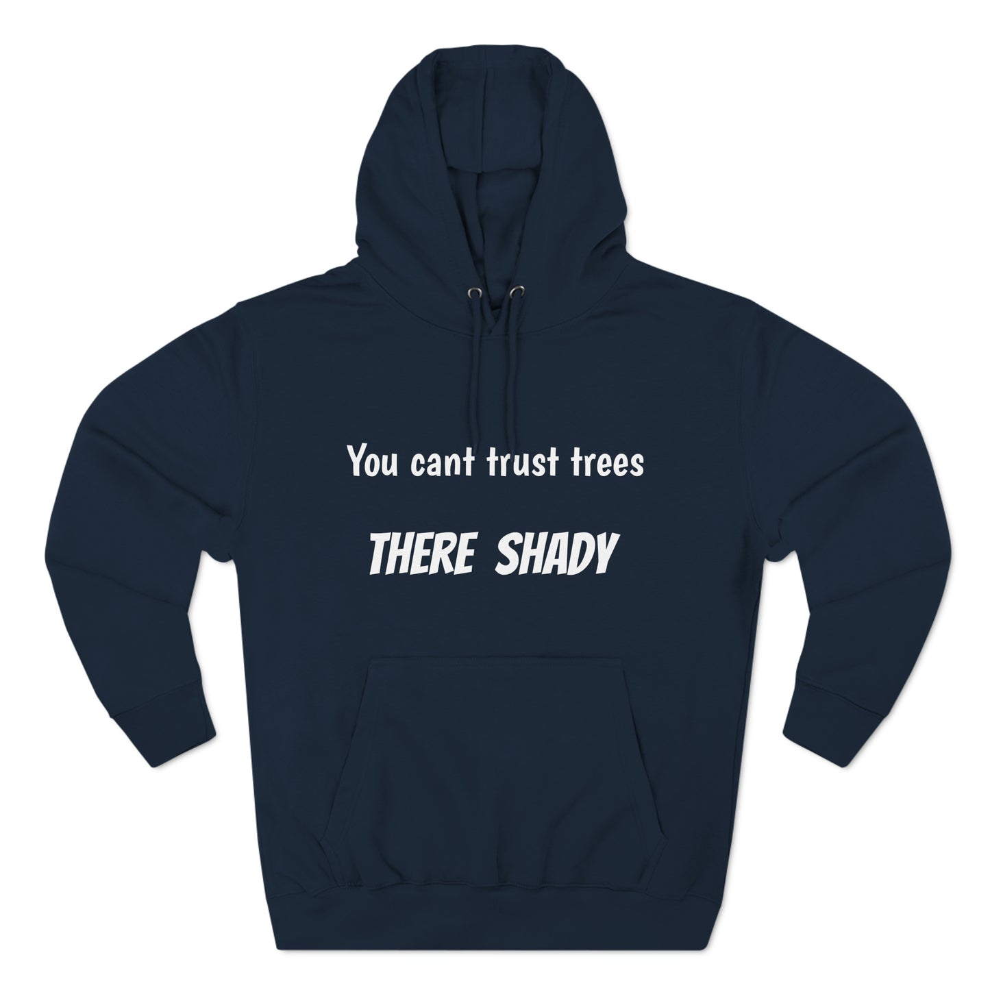 You cant trust trees there shady Fleece Unisex Elite Hoodie - KNACK