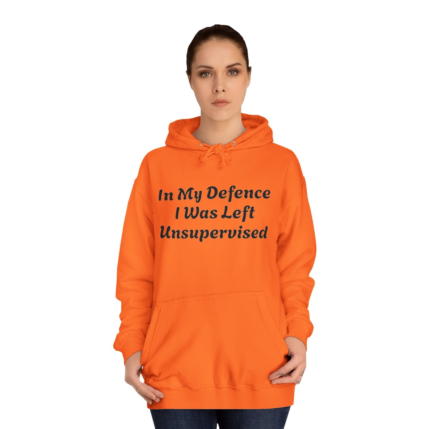 In my Defence I was left Unsupervised Unisex Hoodie Printify