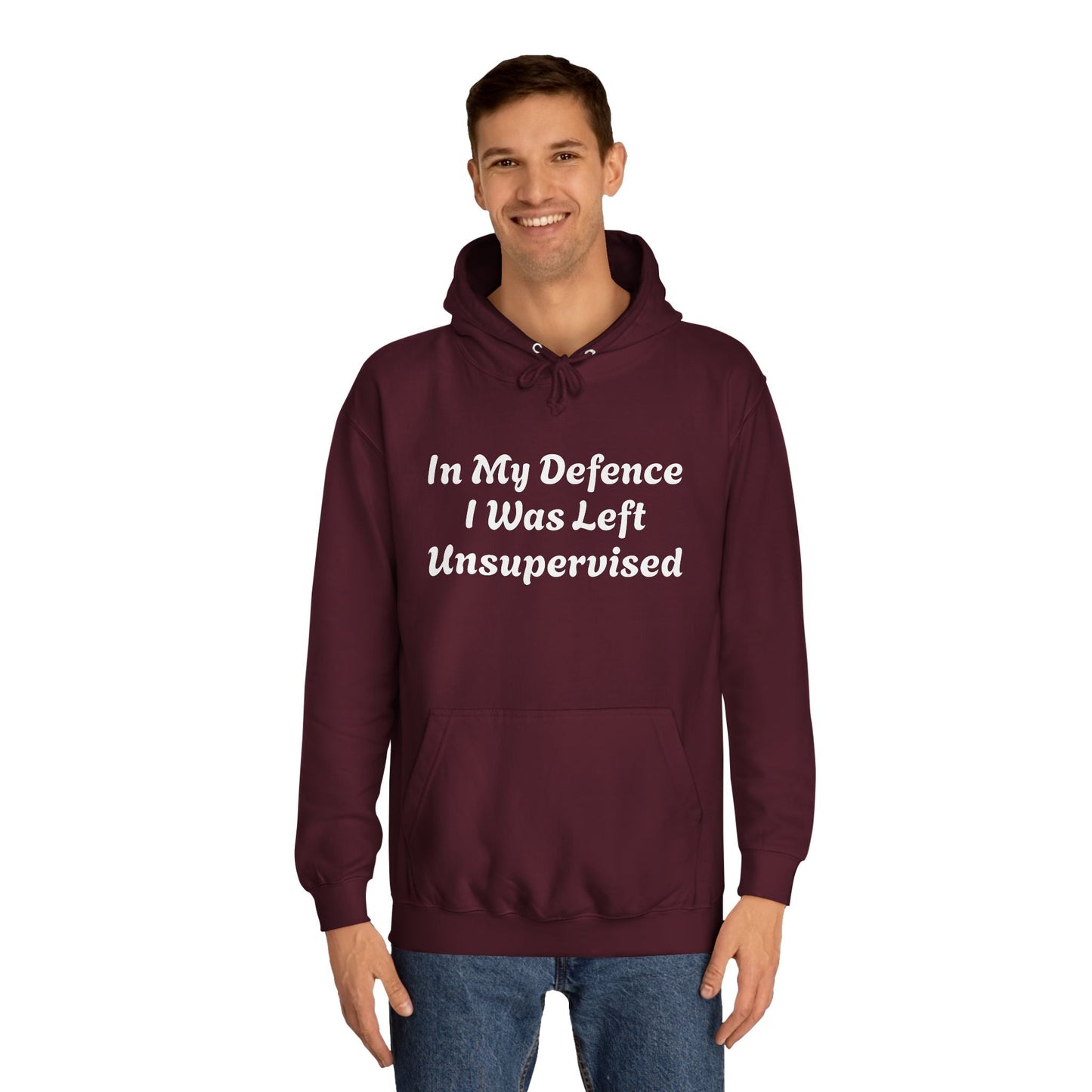 In my Defence I was left Unsupervised Unisex Hoodie Printify