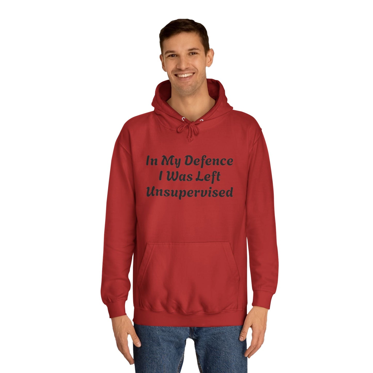 In my Defence I was left Unsupervised Unisex Hoodie Printify