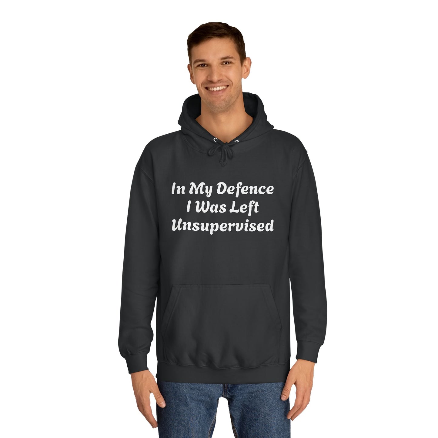 In my Defence I was left Unsupervised Unisex Hoodie Printify
