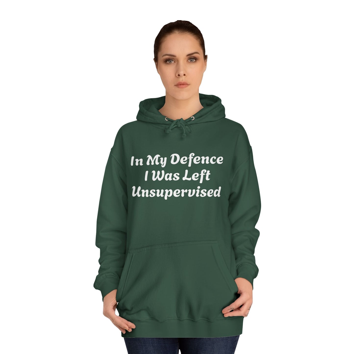 In my Defence I was left Unsupervised Unisex Hoodie Printify