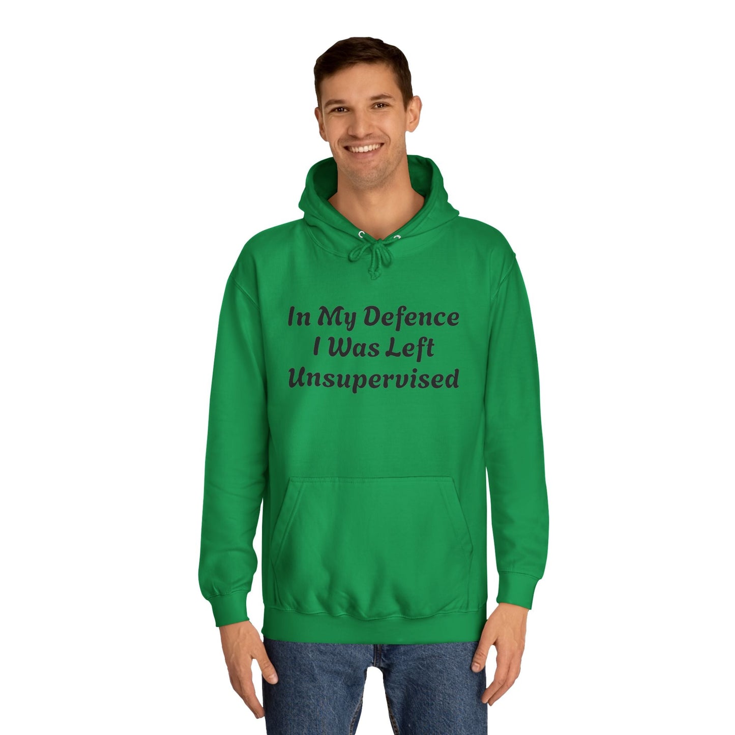 In my Defence I was left Unsupervised Unisex Hoodie Printify