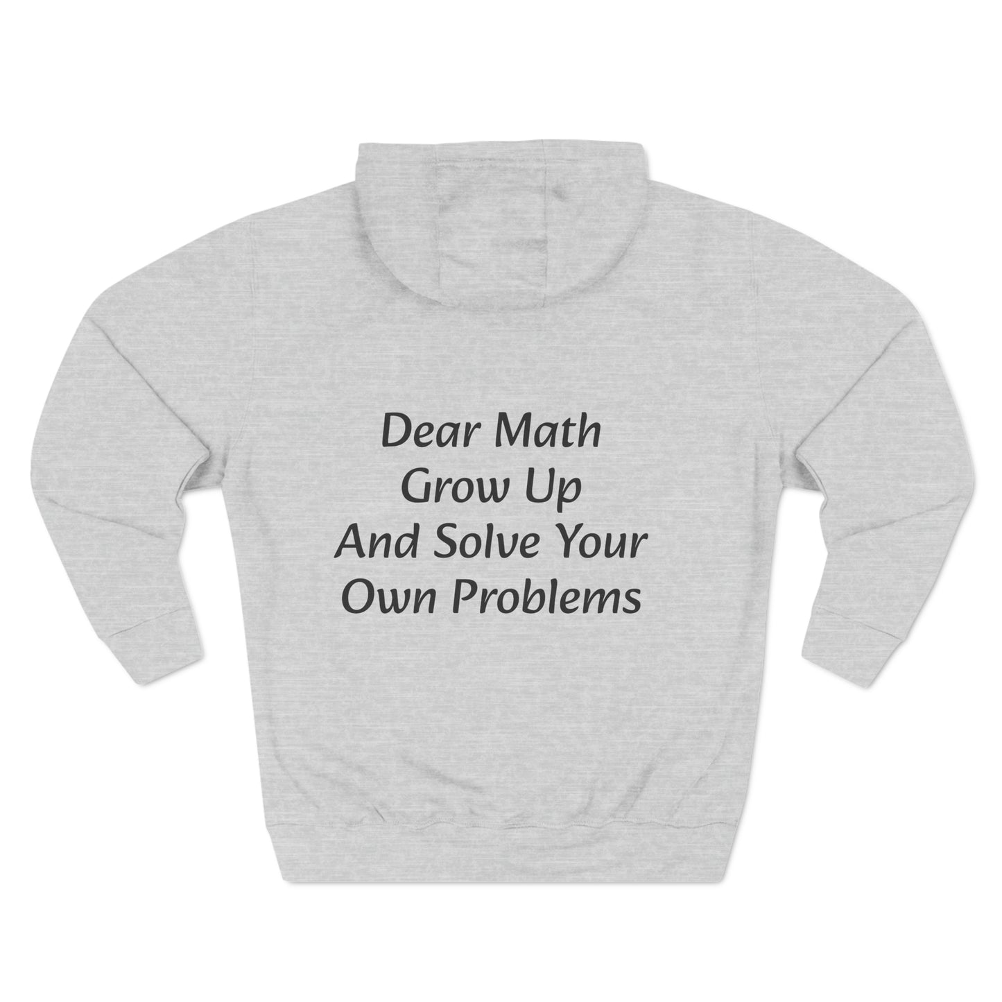 Dear Math Grow up and solve your own problems Fleece Unisex Elite Hoodie - KNACK