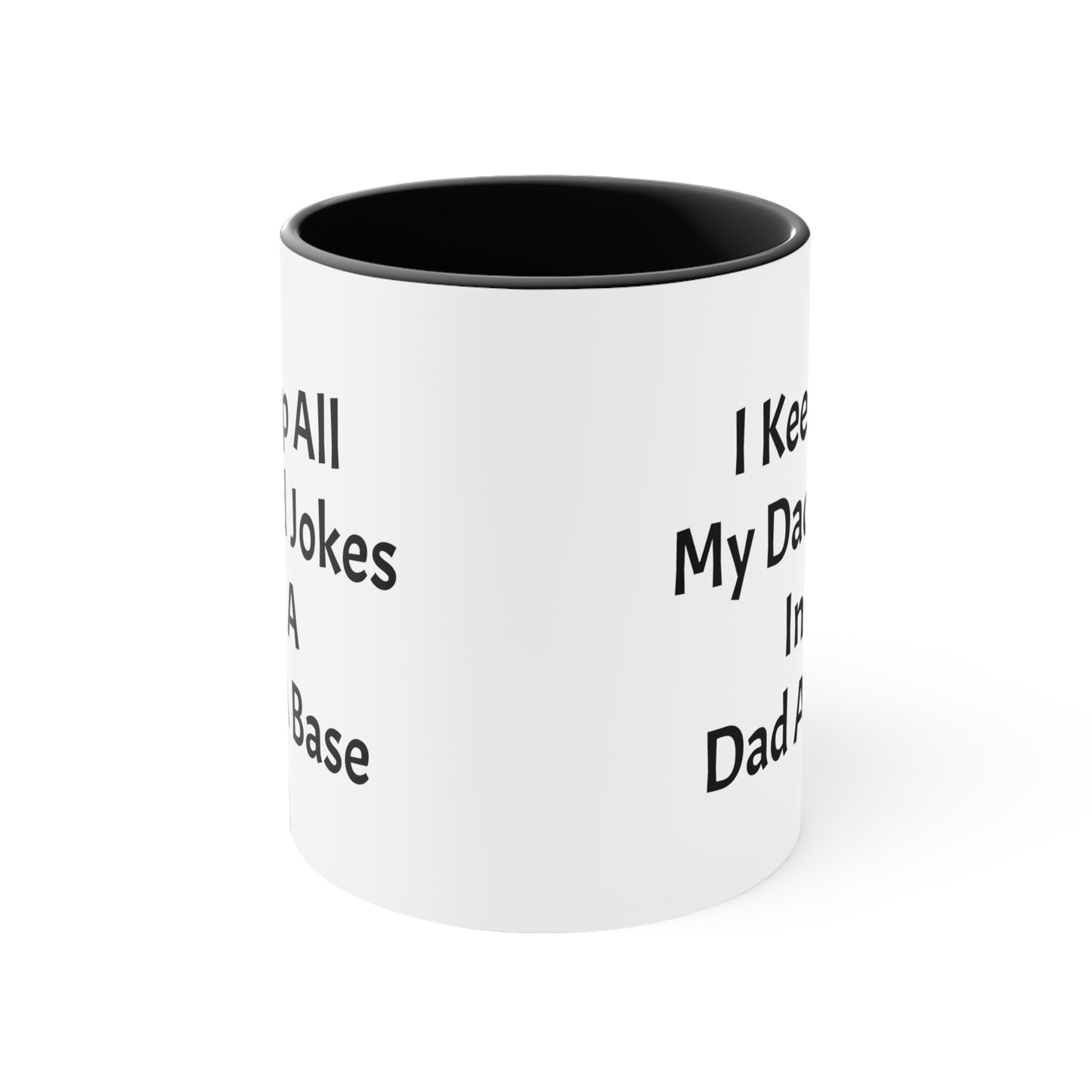 I Keep All My Dad Jokes In A Dad A Base Accent Coffee Mug, 11oz - KNACK