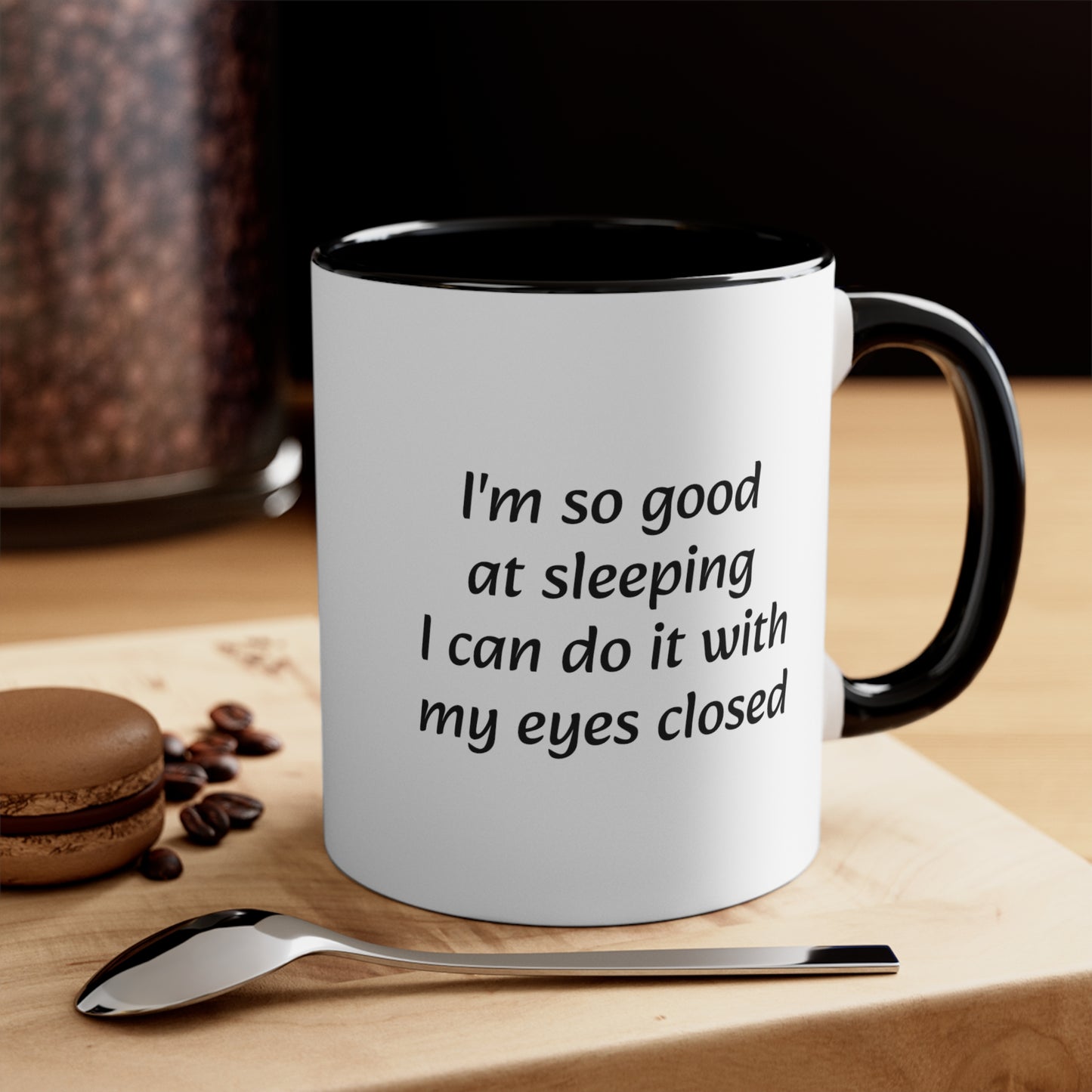 Im so good at sleeping i can do it with my eyes closed Accent Coffee Mug, 11oz - KNACK