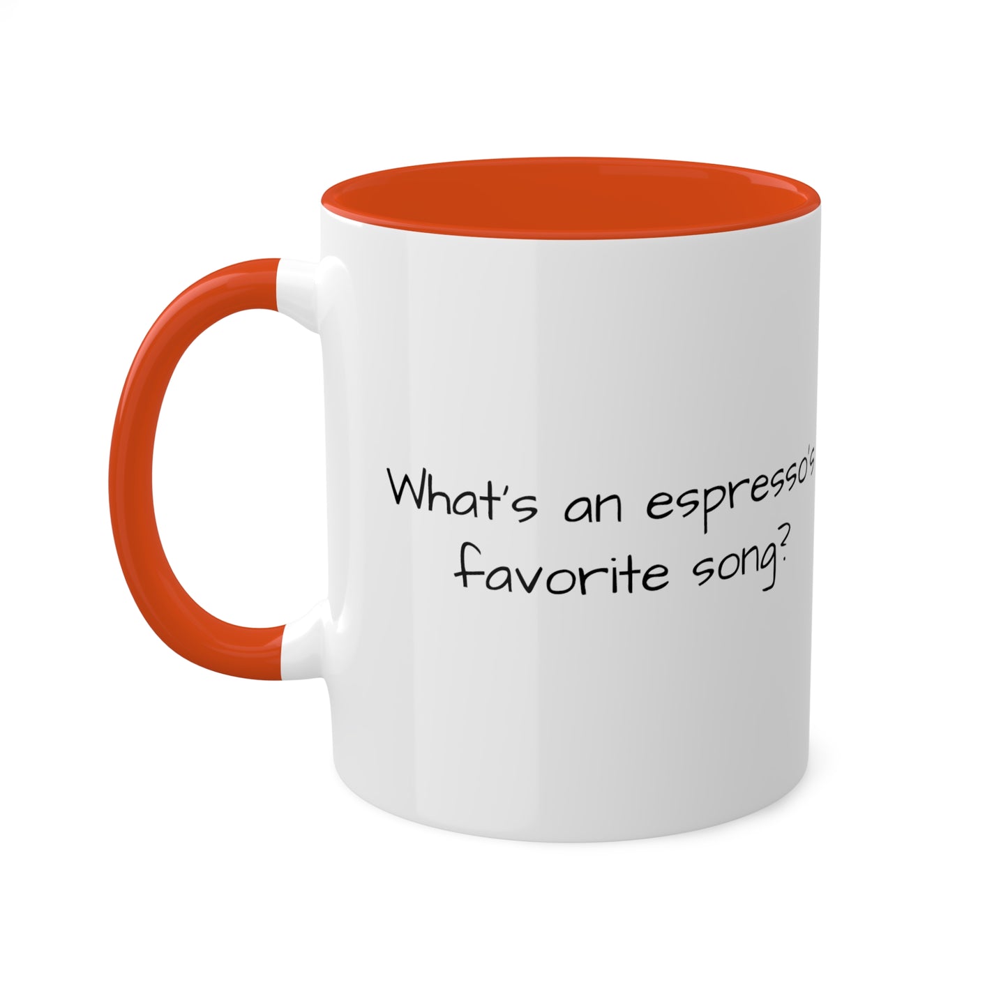 What's an espresso's favorite song? Colorful Mugs, 11oz - KNACK