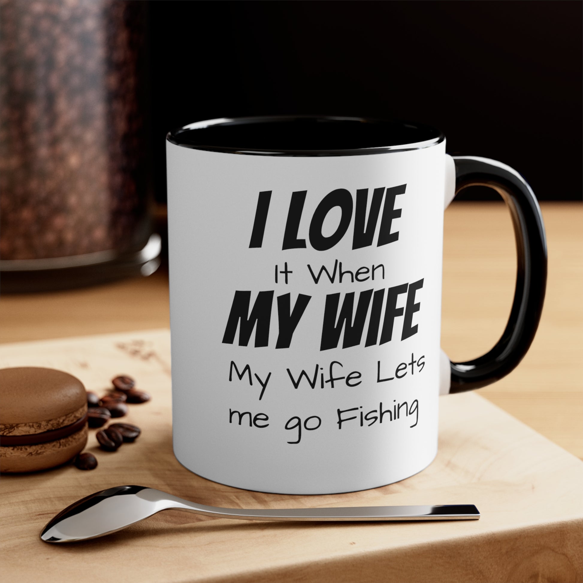 I love it when my wife lets me go fishing Coffee Mug, 11oz - KNACK