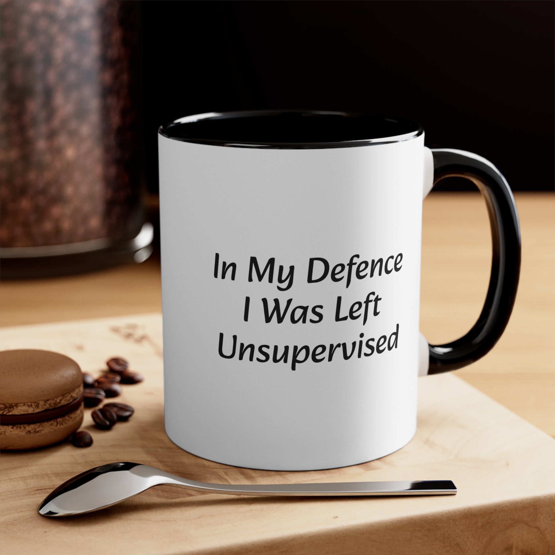 In My Defence I was left Unsupervised Accent Coffee Mug, 11oz - KNACK