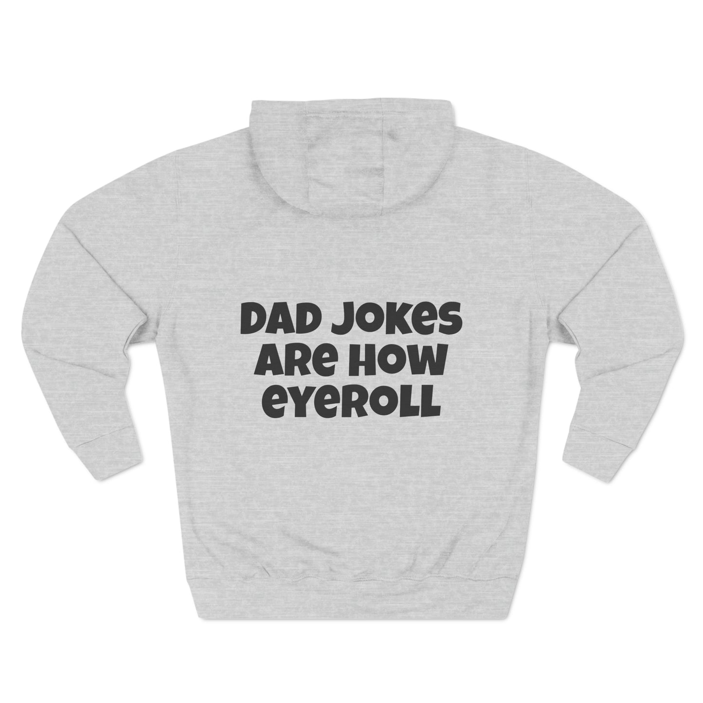 Dad Jokes Are How Eyeroll Fleece Unisex Elite Hoodie - KNACK