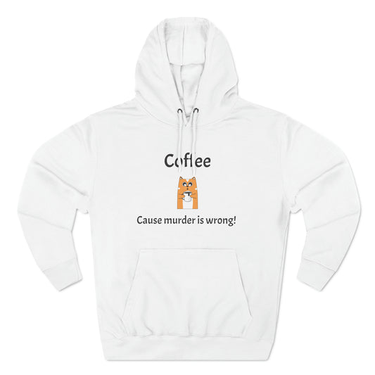 Coffee, Cause murder is wrong Fleece Unisex Elite Hoodie - KNACK