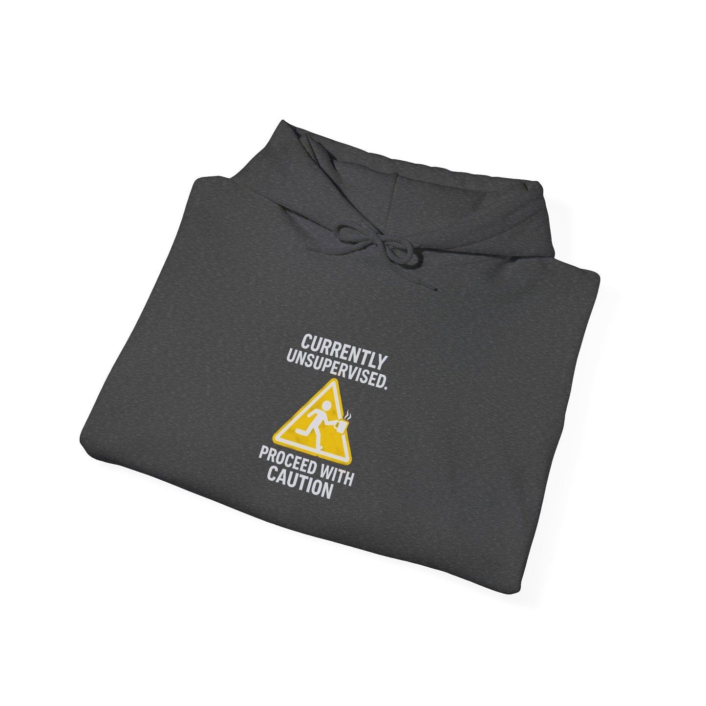 Hoodie — "Currently Unsupervised: Proceed With Caution" Graphic Warning Hoodie Printify