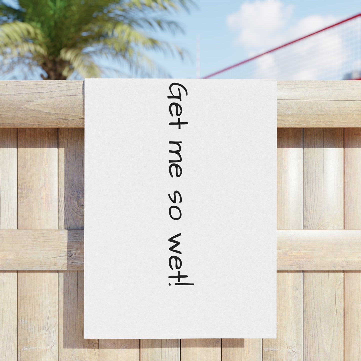 You get me so wet! Towel