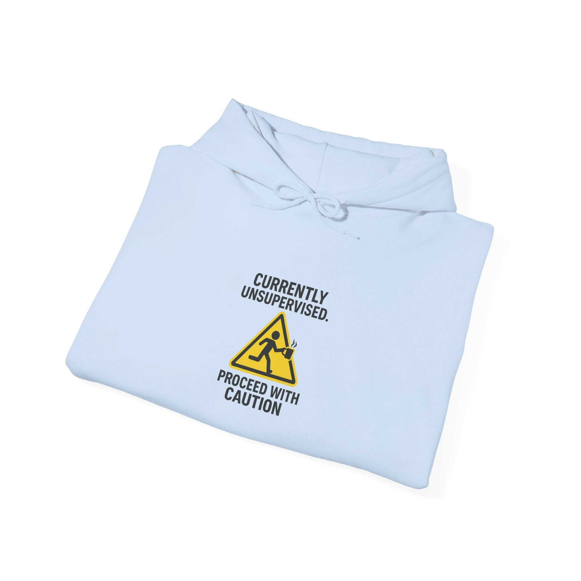 Hoodie — "Currently Unsupervised: Proceed With Caution" Graphic Warning Hoodie Printify