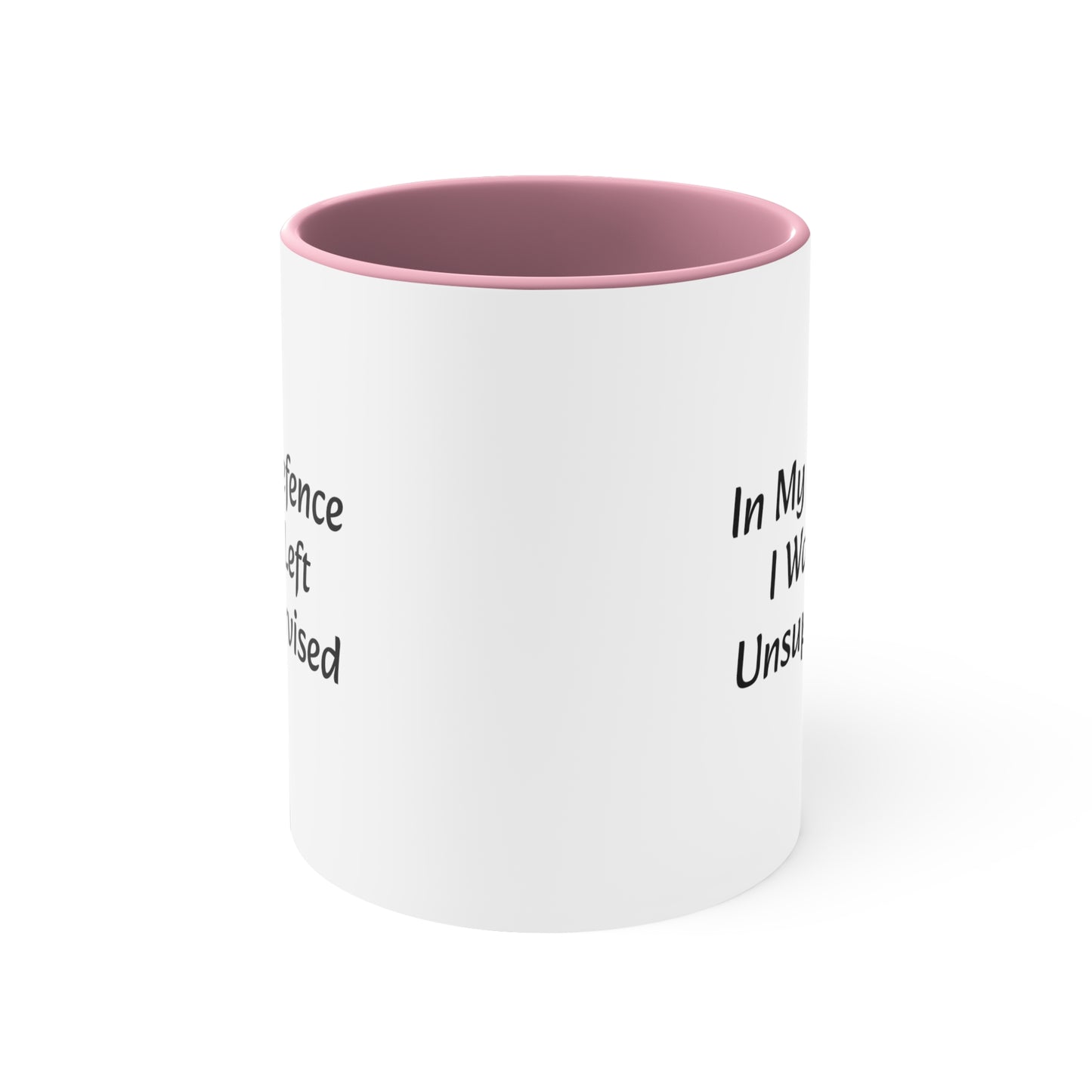 In My Defence I was left Unsupervised Accent Coffee Mug, 11oz - KNACK