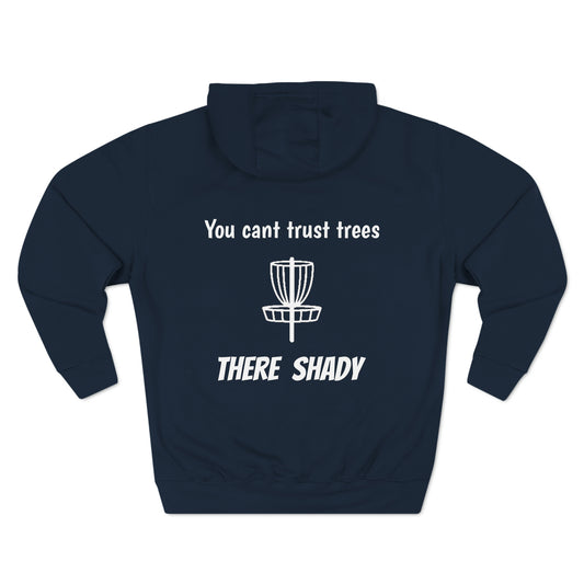 You cant trust trees there shady Fleece Unisex Elite Hoodie - KNACK