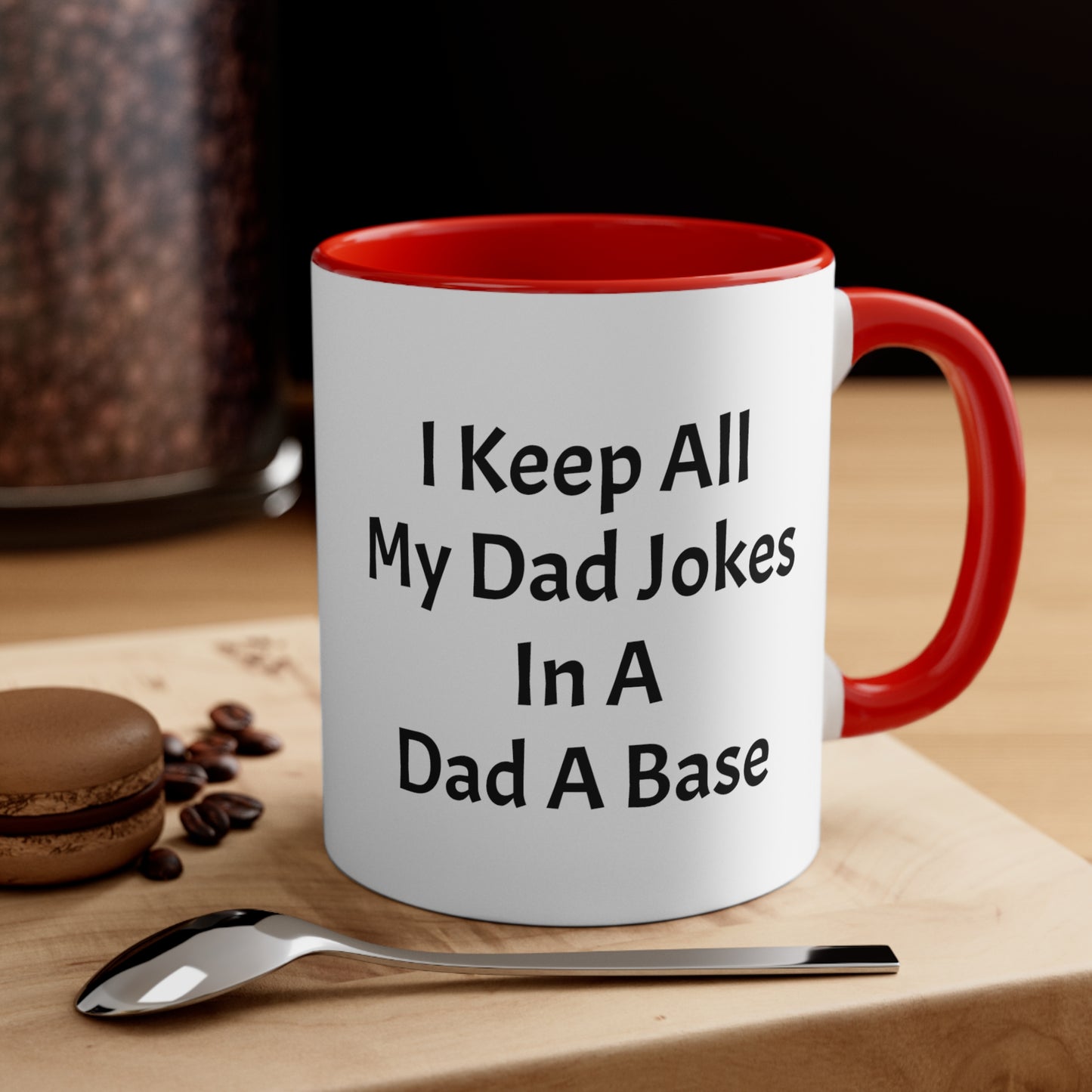 I Keep All My Dad Jokes In A Dad A Base Accent Coffee Mug, 11oz - KNACK