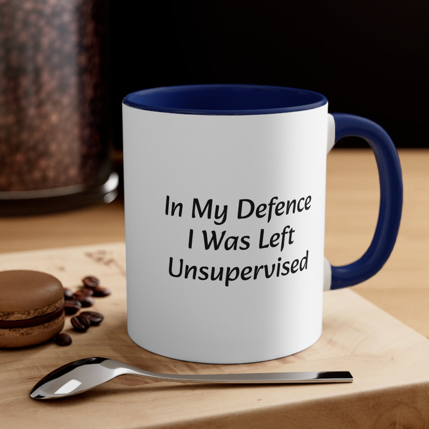 In My Defence I was left Unsupervised Accent Coffee Mug, 11oz - KNACK