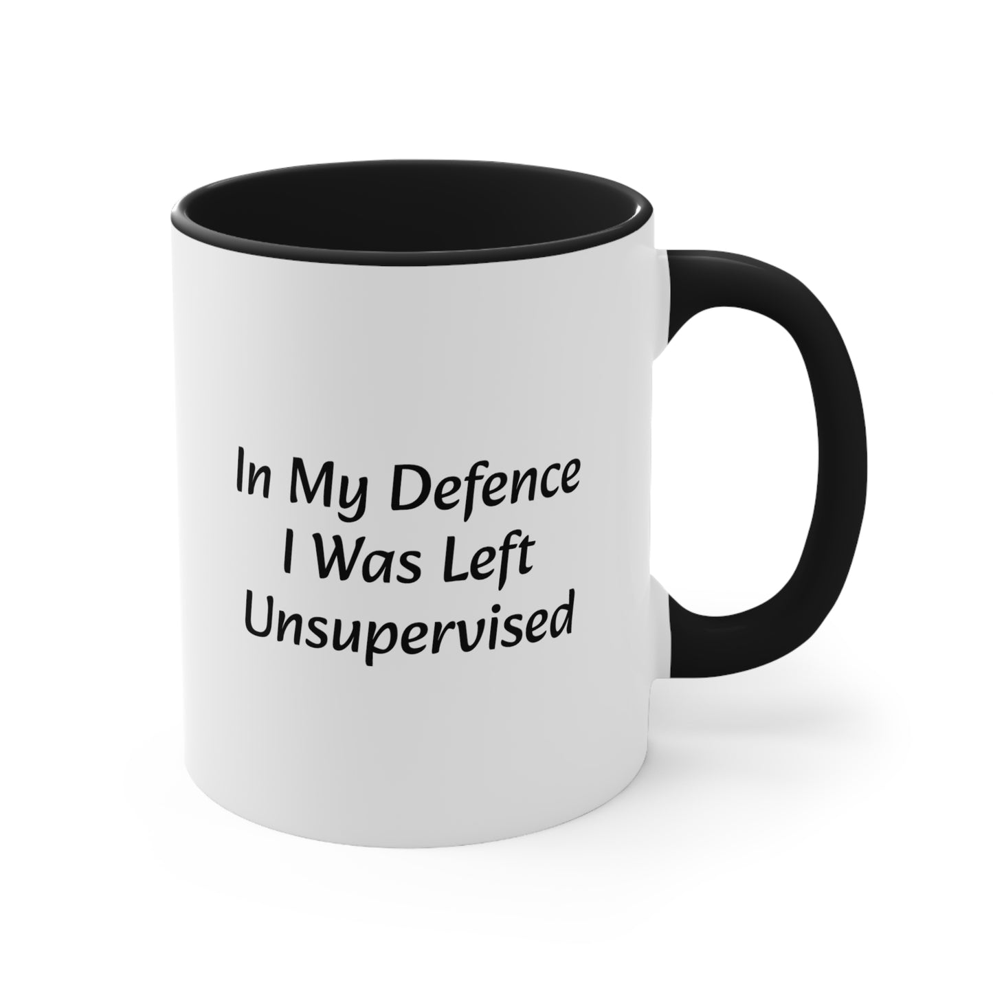 In My Defence I was left Unsupervised Accent Coffee Mug, 11oz - KNACK