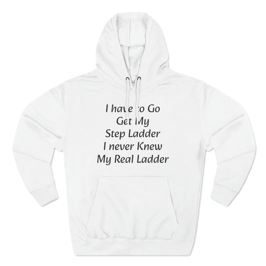 I have to Get my Step Ladder Unisex Fleece Hoodie - KNACK