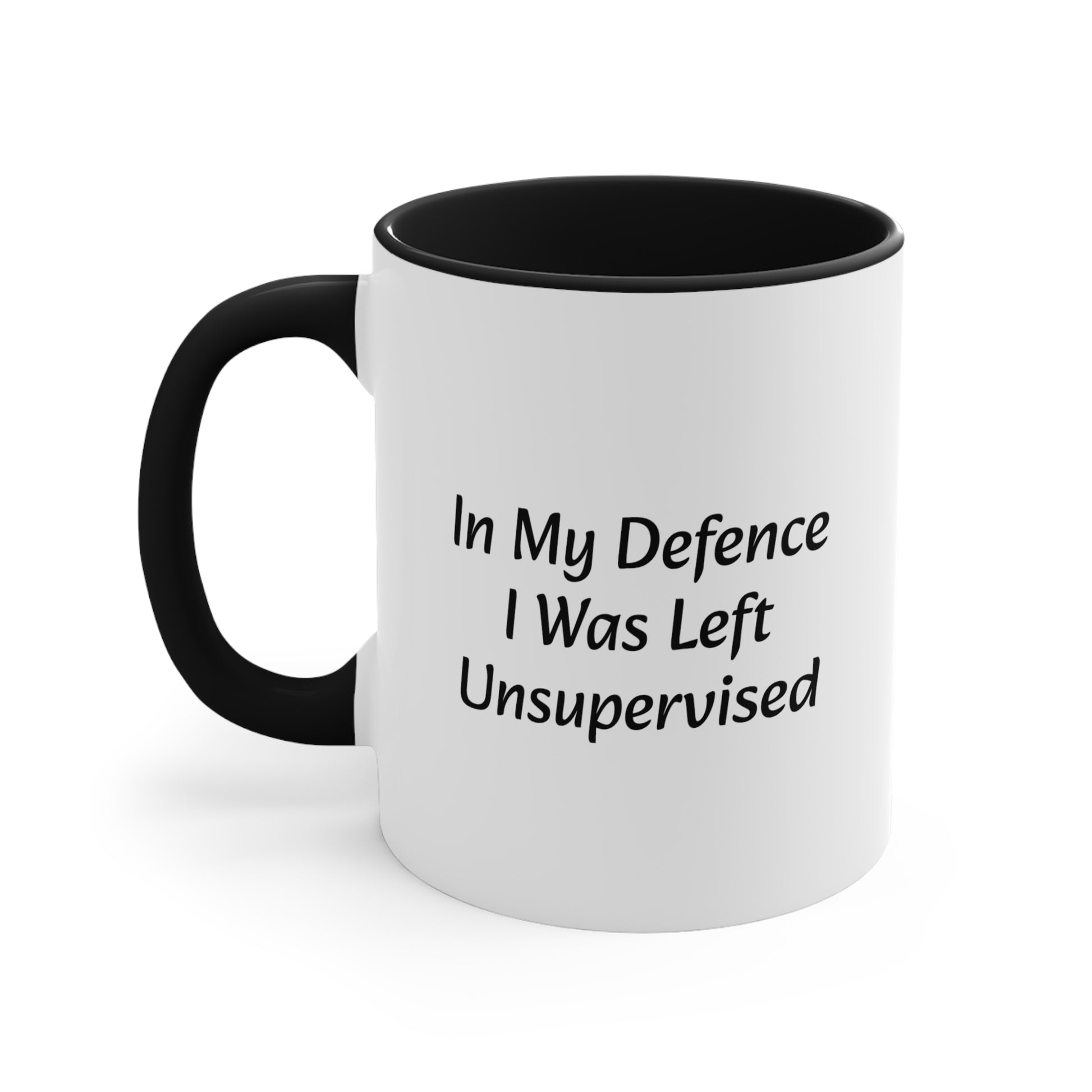 In My Defence I was left Unsupervised Accent Coffee Mug, 11oz - KNACK