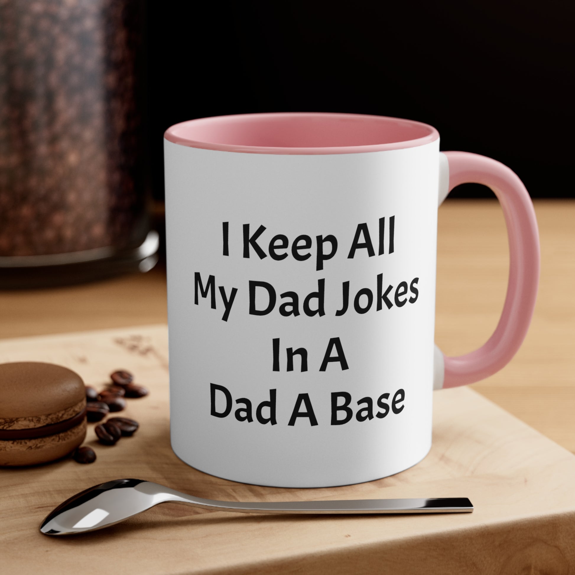 I Keep All My Dad Jokes In A Dad A Base Accent Coffee Mug, 11oz - KNACK