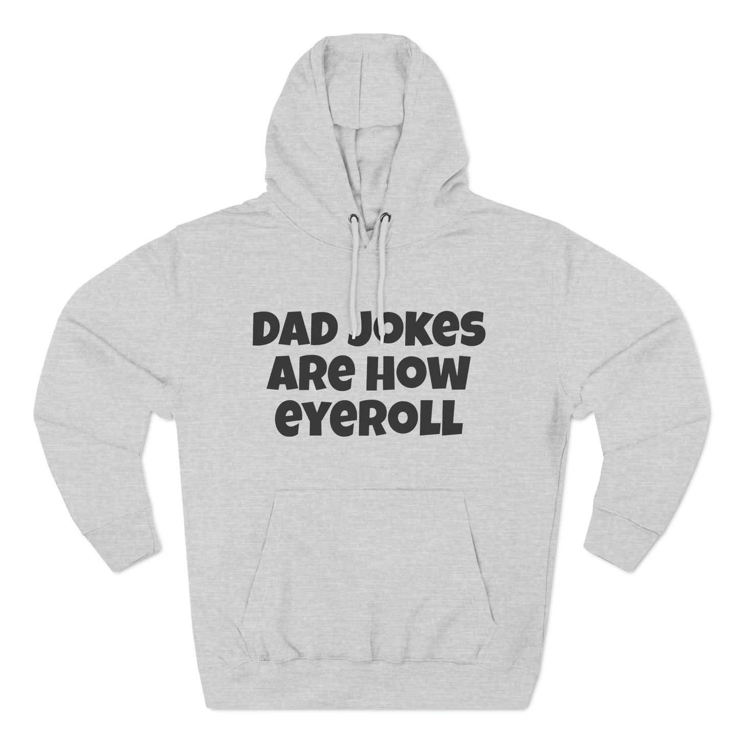 Dad Jokes Are How Eyeroll Fleece Unisex Elite Hoodie - KNACK