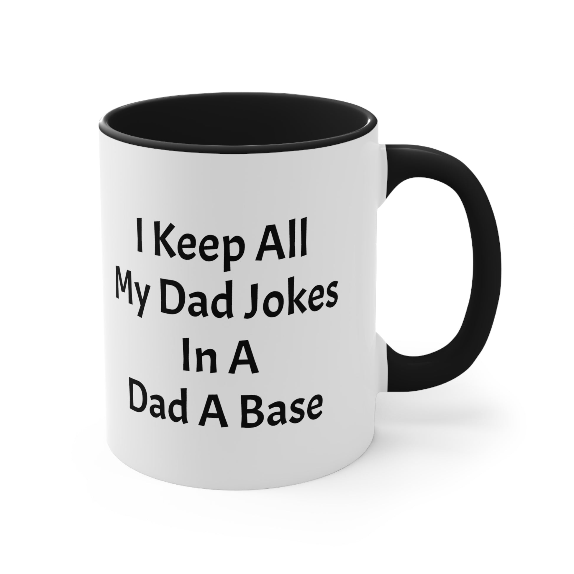 I Keep All My Dad Jokes In A Dad A Base Accent Coffee Mug, 11oz - KNACK