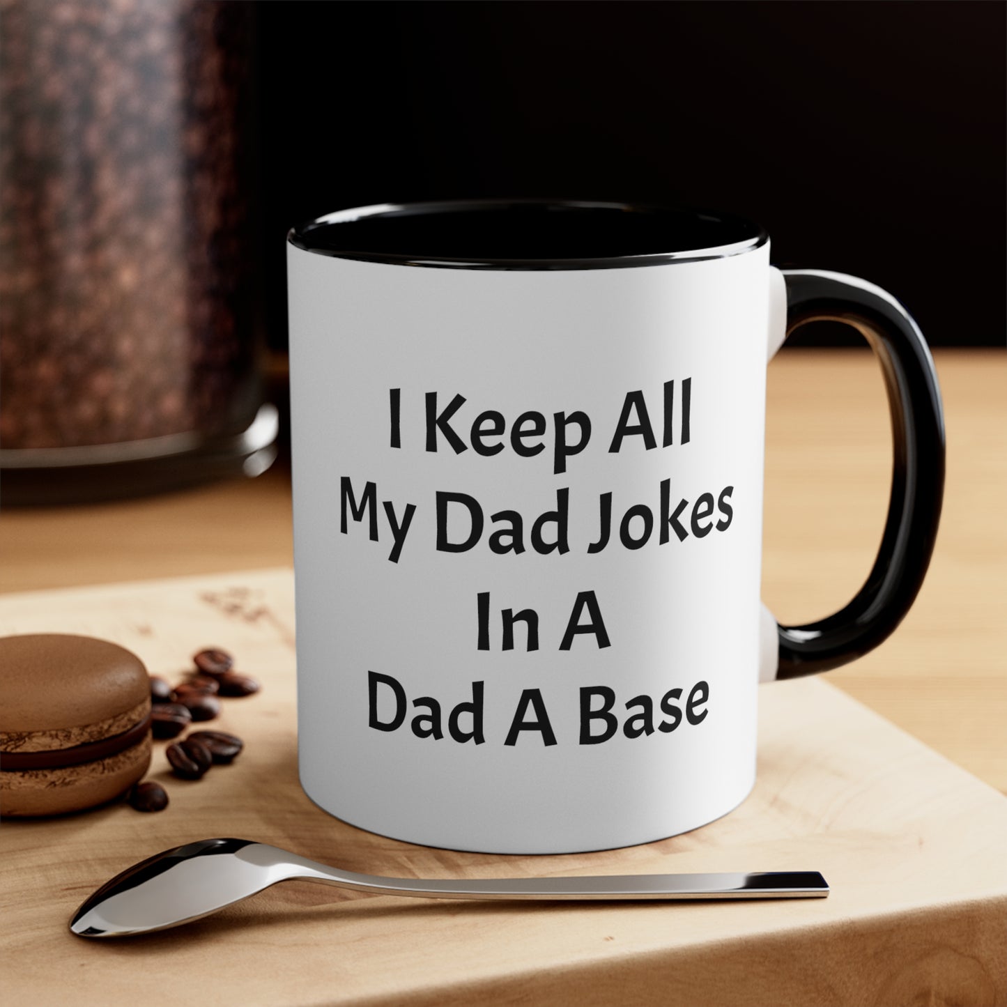 I Keep All My Dad Jokes In A Dad A Base Accent Coffee Mug, 11oz - KNACK