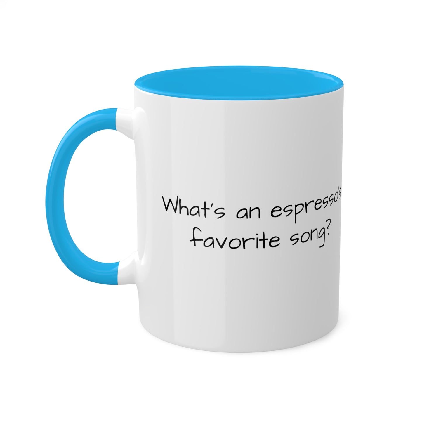 What's an espresso's favorite song? Colorful Mugs, 11oz - KNACK