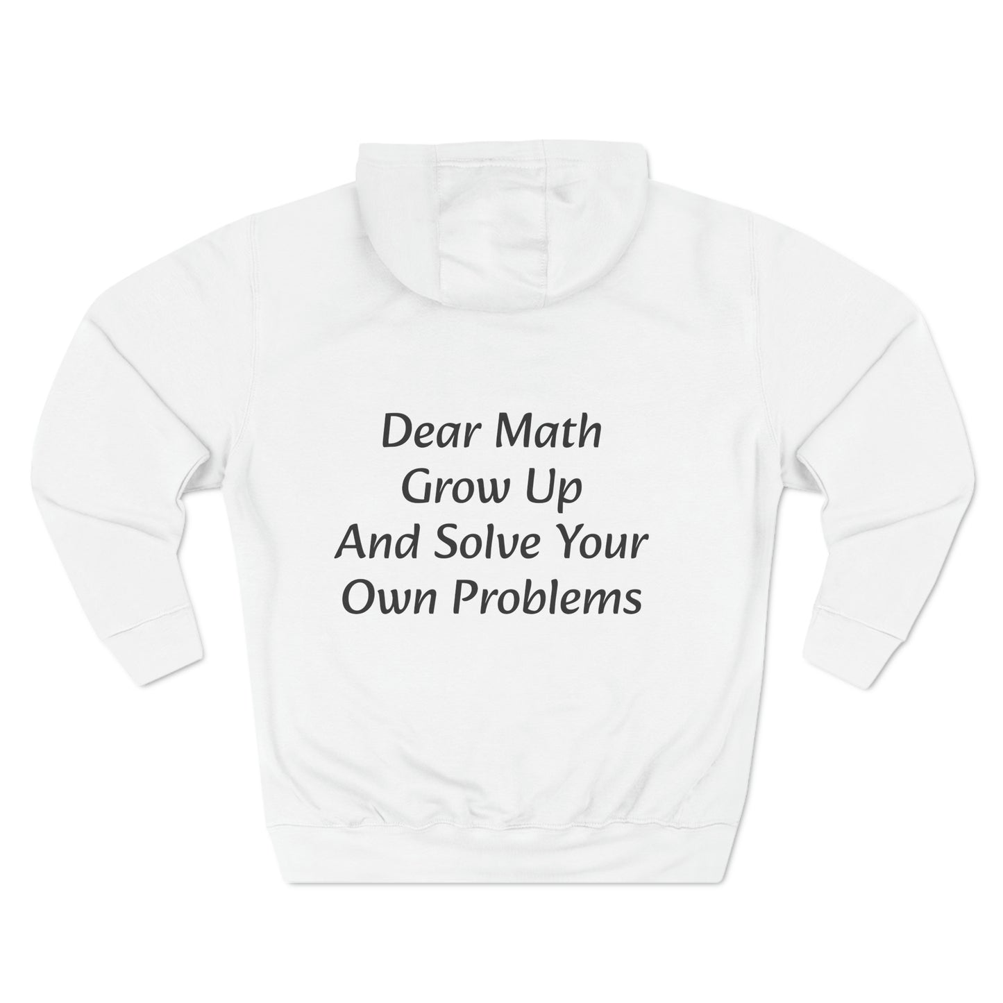 Dear Math Grow up and solve your own problems Fleece Unisex Elite Hoodie - KNACK