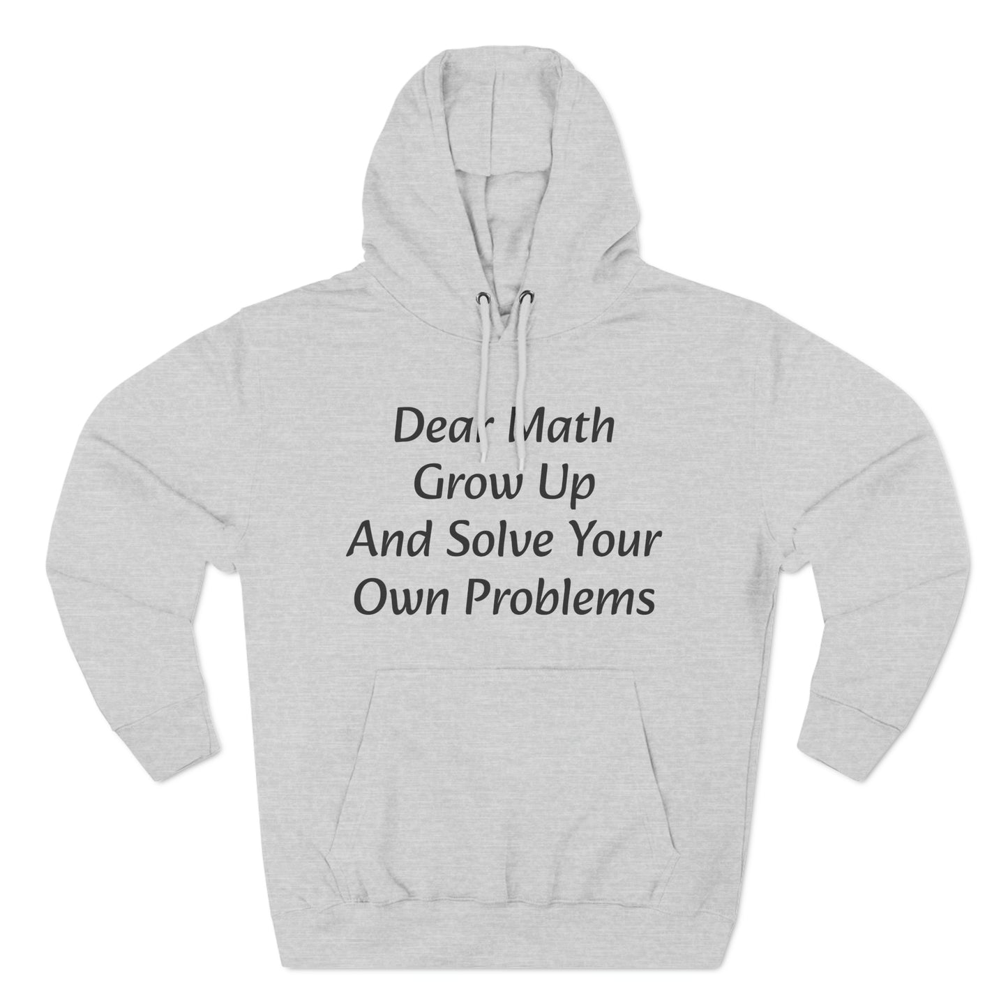 Dear Math Grow up and solve your own problems Fleece Unisex Elite Hoodie - KNACK