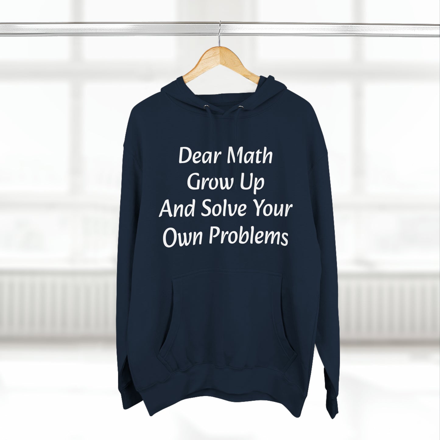 Dear Math Grow up and solve your own problems Fleece Unisex Elite Hoodie - KNACK