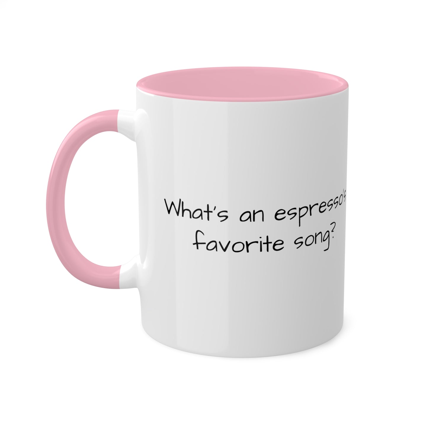 What's an espresso's favorite song? Colorful Mugs, 11oz - KNACK