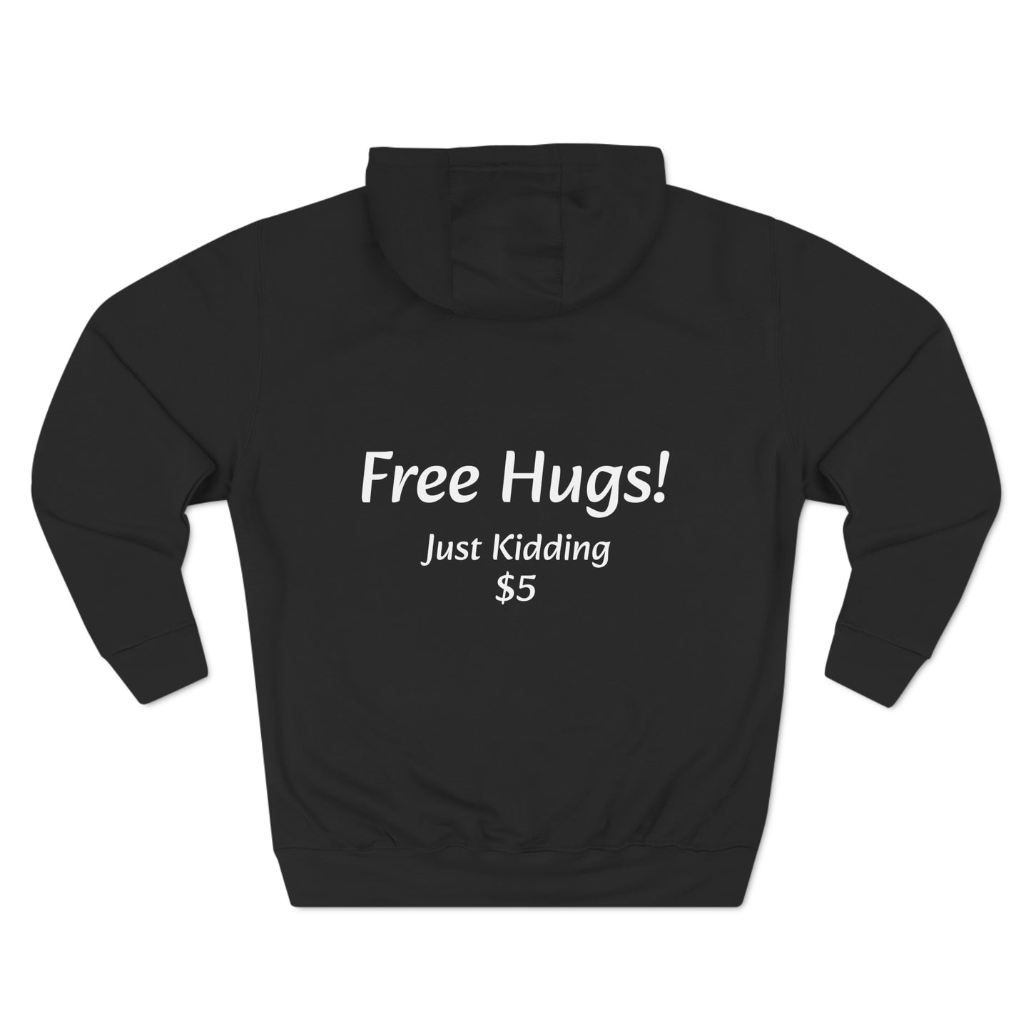 Free Hugs Just Kidding 5$ Fleece Unisex Elite Hoodie - KNACK