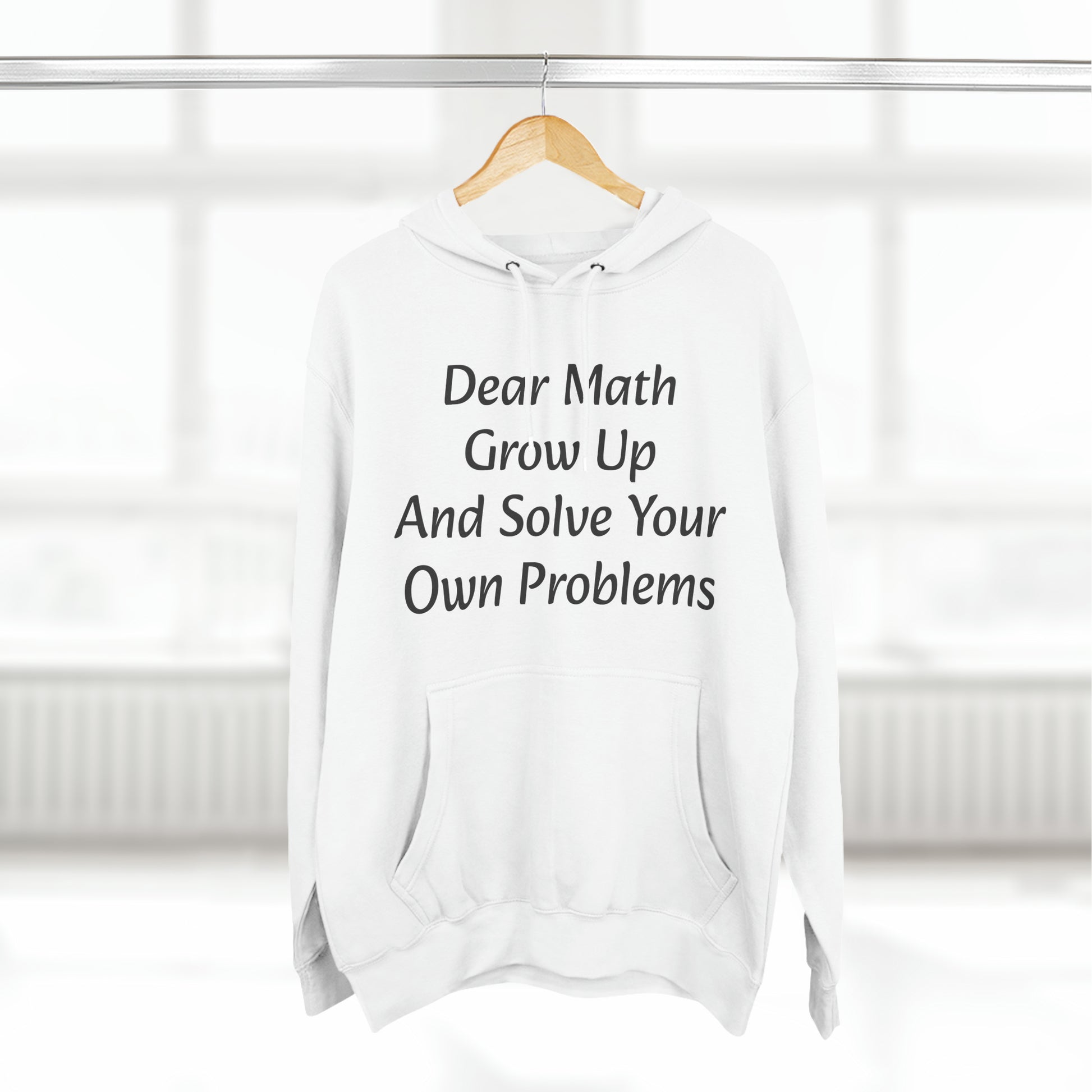 Dear Math Grow up and solve your own problems Fleece Unisex Elite Hoodie - KNACK