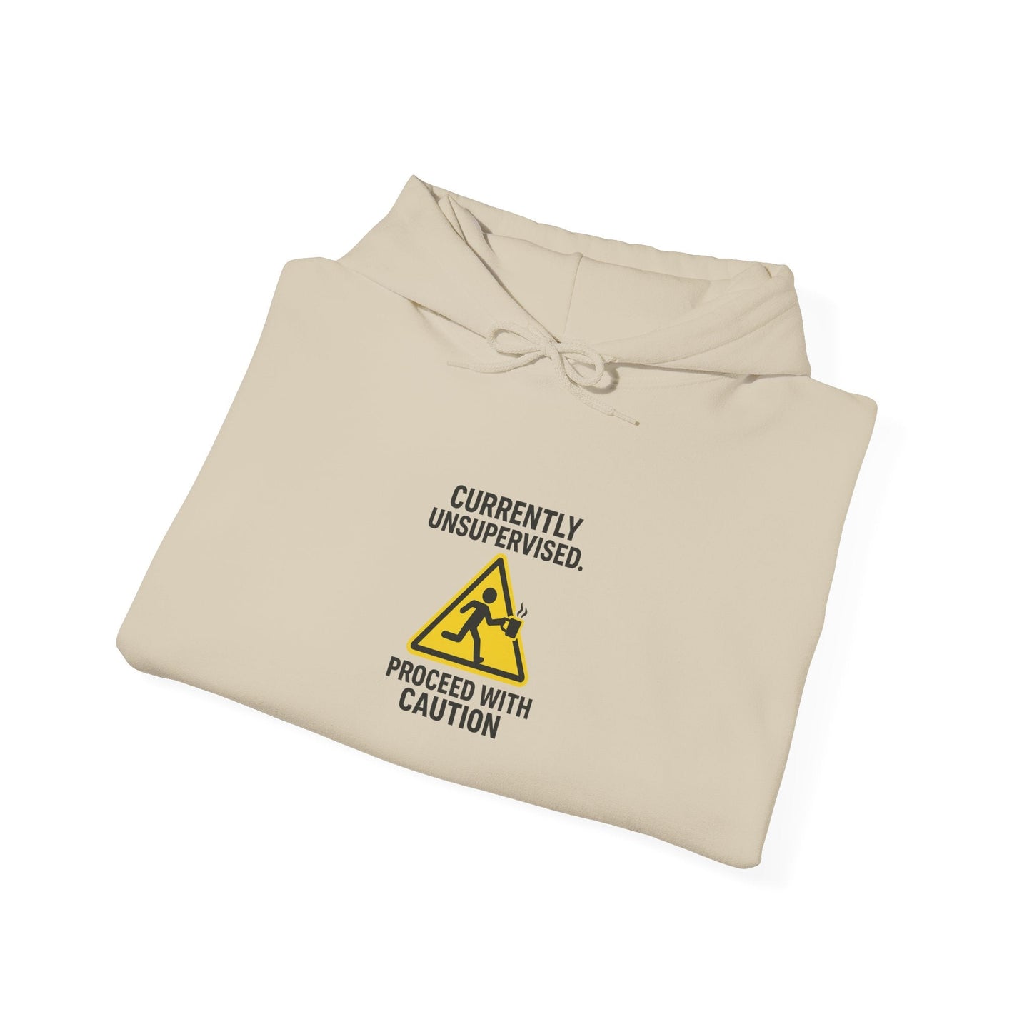 Hoodie — "Currently Unsupervised: Proceed With Caution" Graphic Warning Hoodie Printify