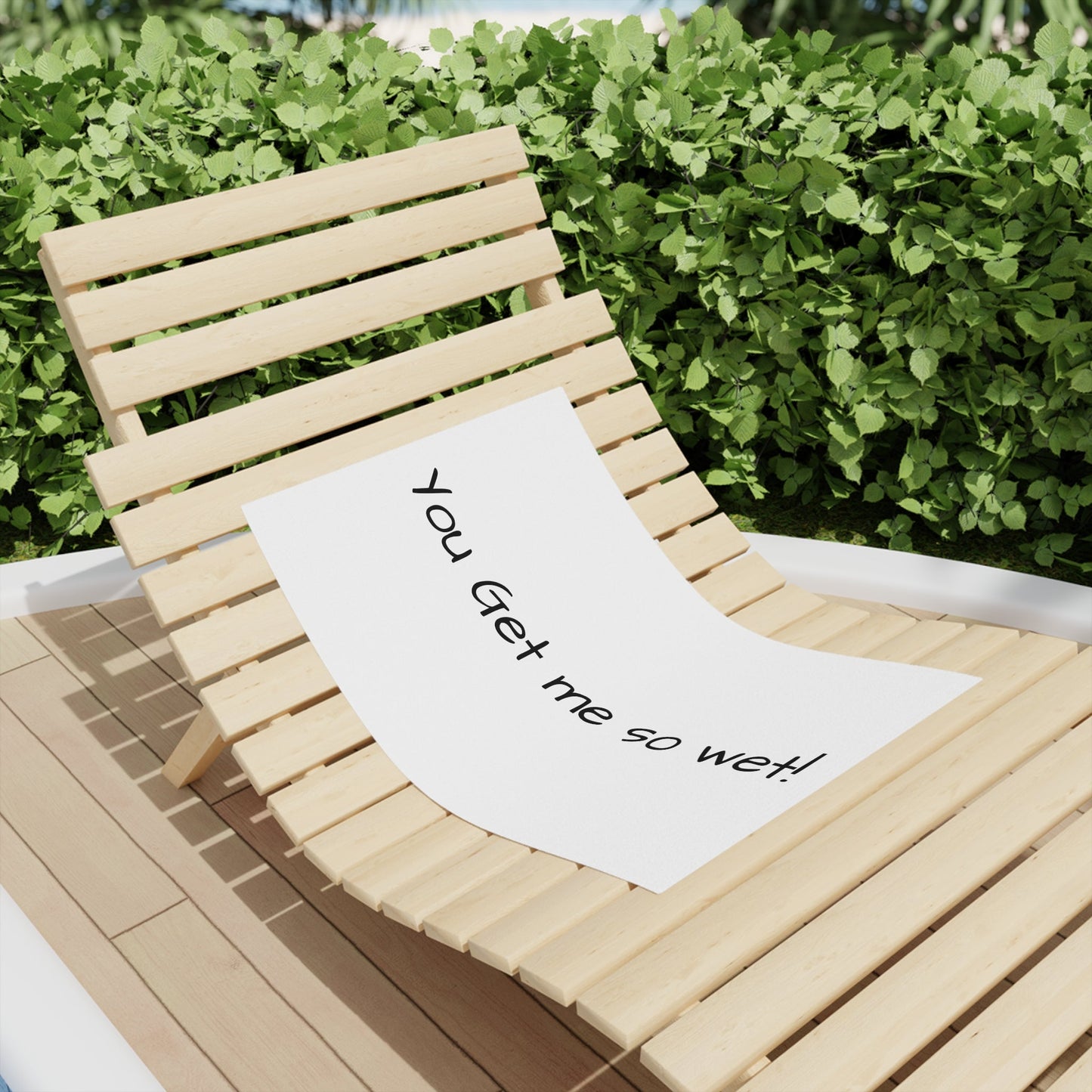 You get me so wet! Towel