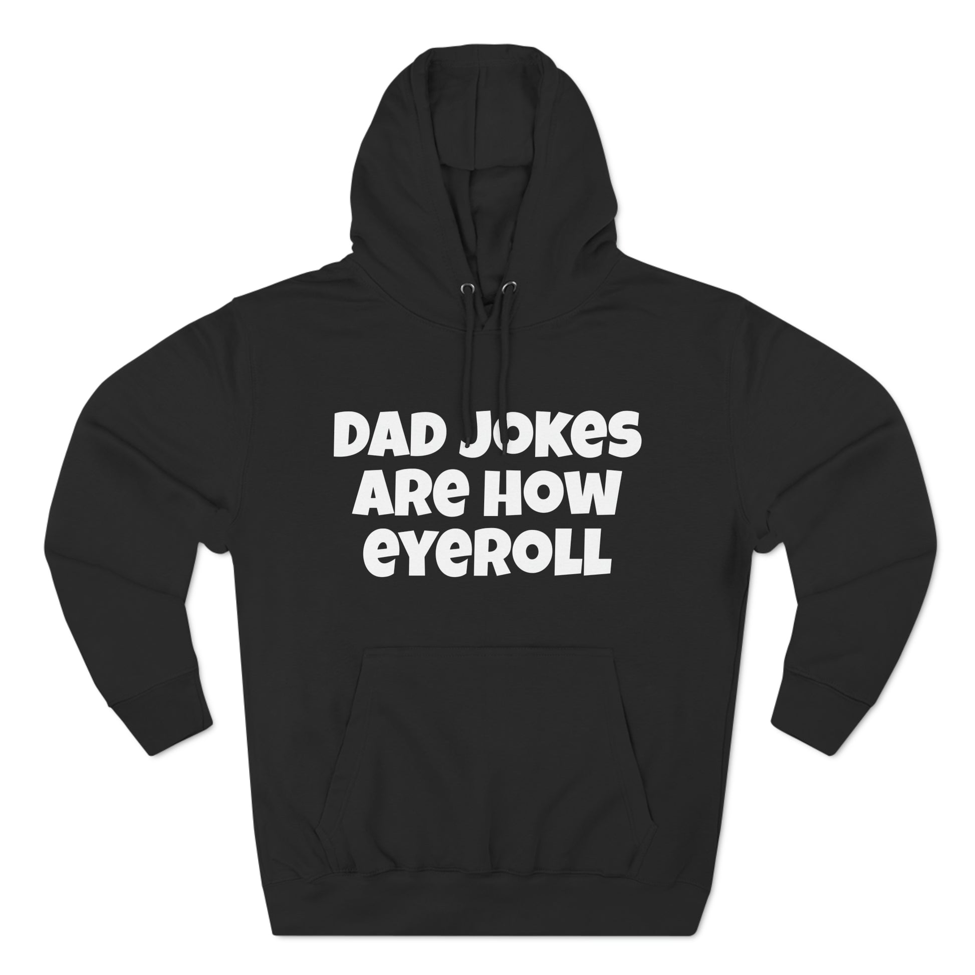 Dad Jokes Are How Eyeroll Fleece Unisex Elite Hoodie - KNACK