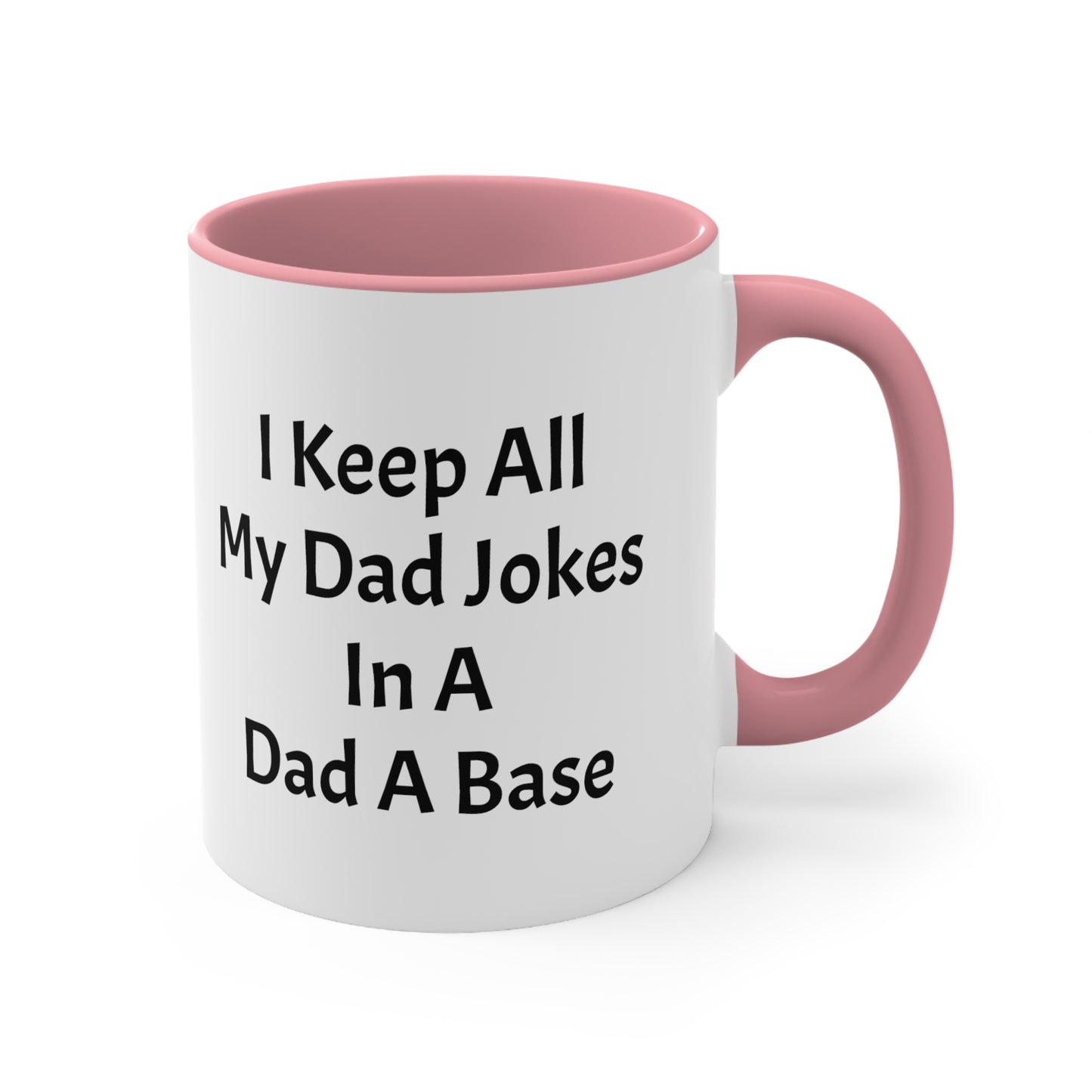 I Keep All My Dad Jokes In A Dad A Base Accent Coffee Mug, 11oz - KNACK