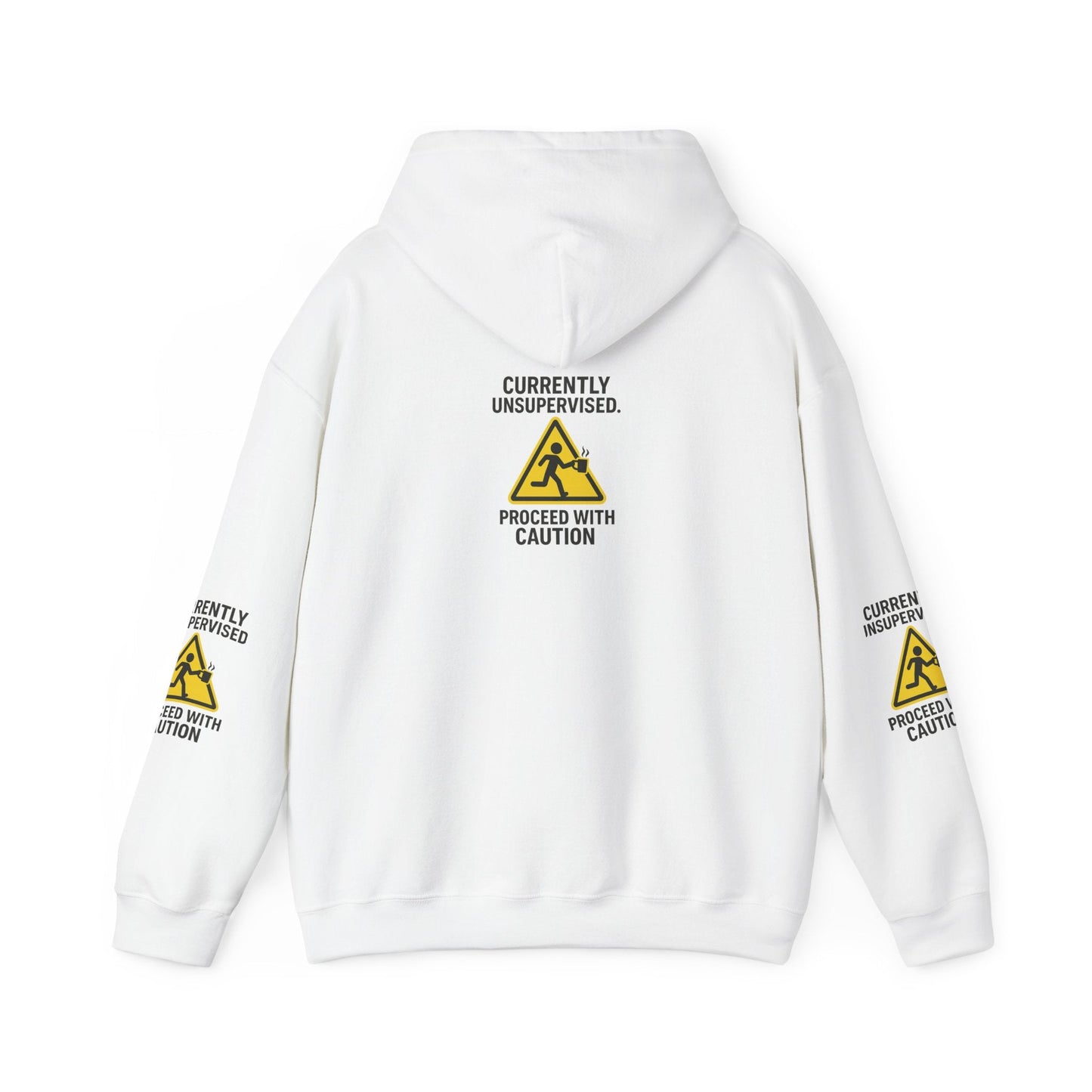 Hoodie — "Currently Unsupervised: Proceed With Caution" Graphic Warning Hoodie Printify