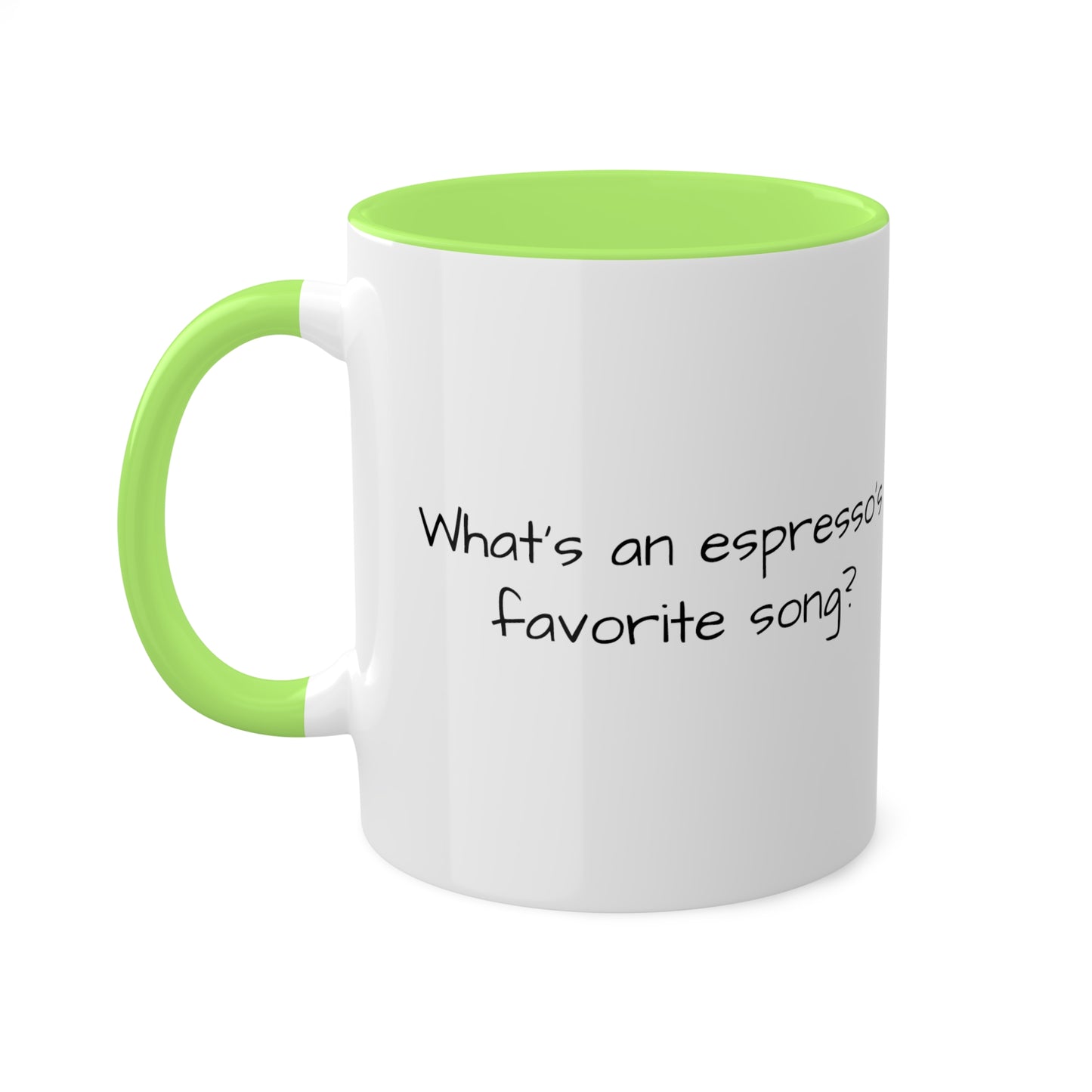 What's an espresso's favorite song? Colorful Mugs, 11oz - KNACK